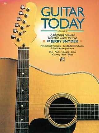 Buch Guitar Today, Bk 1: A Beginning Acoustic & Electric Guitar Method, Book & CD Jerry Snyder