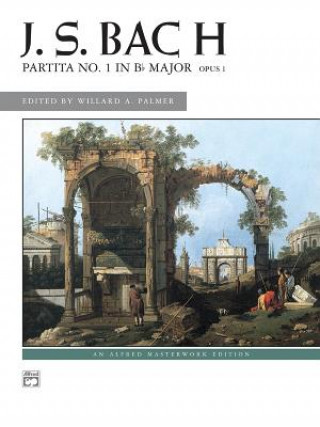 Könyv Partita No. 1 in B-Flat Major, Op. 1 Johann Sebastian Bach