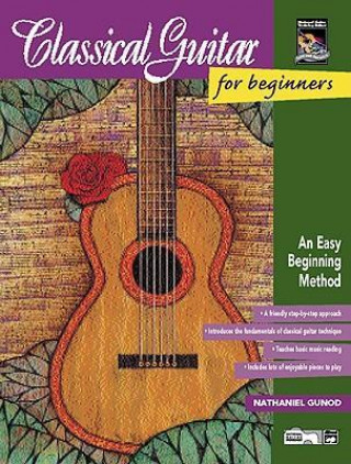 Carte Classical Guitar for Beginners: An Easy Beginning Method Nathaniel Gunod