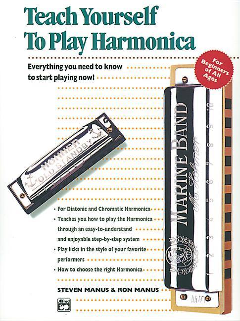 Carte Alfred's Teach Yourself to Play Harmonica: Everything You Need to Know to Start Playing Now!, Book & Enhanced CD Steven Manus