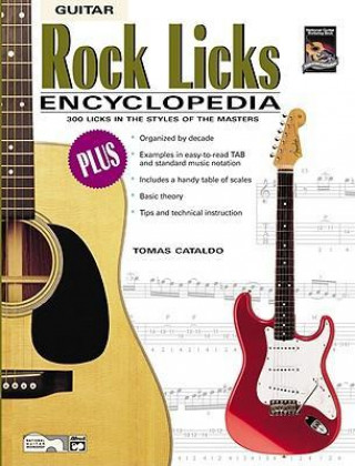 Kniha Rock Licks Encyclopedia: 300 Licks in the Styles of the Masters, Book & CD Tomas Cataldo