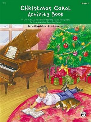 Knjiga Christmas Carol Activity Book, Bk 2 Gayle Kowalchyk