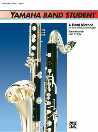 Kniha Yamaha Band Student, Bk 1: B-Flat Bass Clarinet Sandy Feldstein