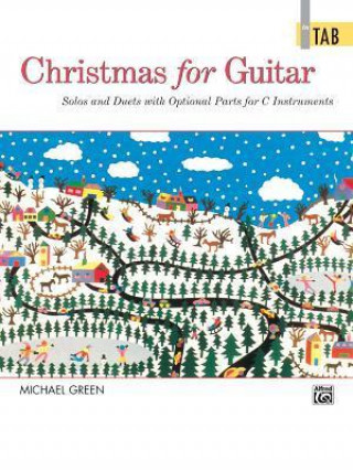 Knjiga Christmas for Guitar in Tab: Solos and Duets with Optional Parts for C Instruments Michael Green