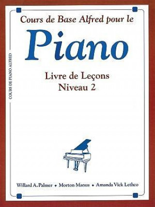 Könyv Alfred's Basic Piano Course Lesson Book, Bk 2: French Language Edition Willard Palmer