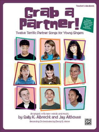 Könyv Grab a Partner!: Twelve Terrific Partner Songs for Young Singers, Book & CD Sally Albrecht