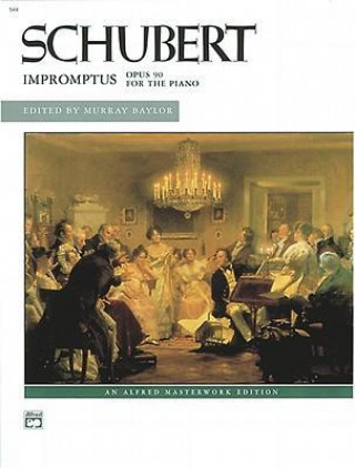 Kniha Schubert -- Impromptus, Op. 90 Franz Schubert