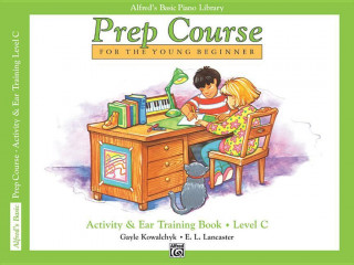 Libro Alfred's Basic Piano Prep Course Activity & Ear Training, Bk C Gayle Kowalchyk