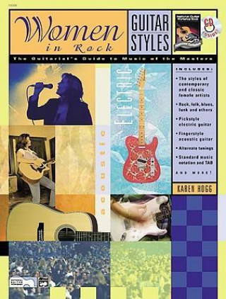 Carte Guitar Styles -- Women in Rock: The Guitarist's Guide to Music of the Masters, Book & CD Karen Hogg