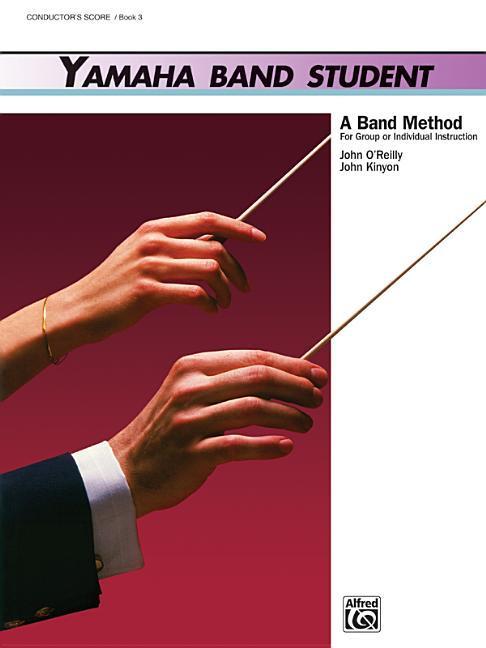 Könyv Yamaha Band Student, Bk 3: Conductor's Score, Conductor Score John Kinyon
