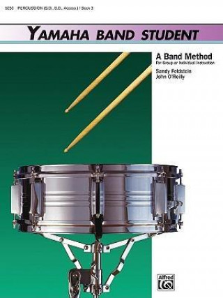 Knjiga Yamaha Band Student, Bk 3: Percussion---Snare Drum, Bass Drum & Accessories John Kinyon