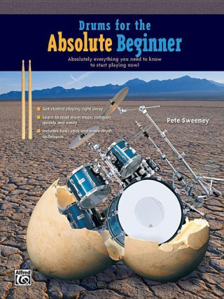 Kniha Drums for the Absolute Beginner: Absolutely Everything You Need to Know to Start Playing Now! Pete Sweeney