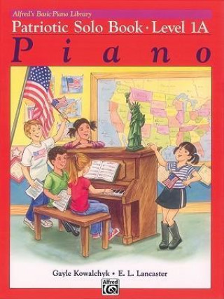 Livre Alfred's Basic Piano Course Patriotic Solo Book, Bk 1a Gayle Kowalchyk