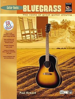 Book Guitar Roots -- Bluegrass: The Roots of Great Guitar Playing, Book & CD Paul Howard
