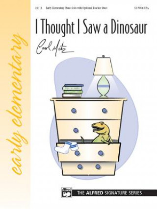 Könyv I Thought I Saw a Dinosaur: Sheet Carol Matz