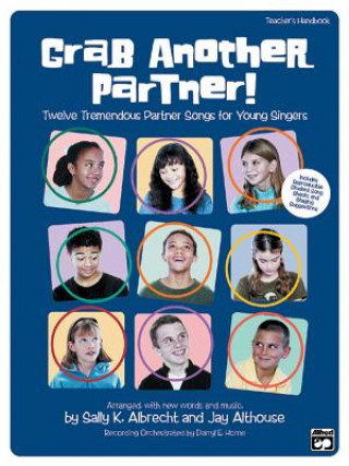 Аудио Grab Another Partner!: Twelve Tremendous Partner Songs for Young Singers Sally Albrecht