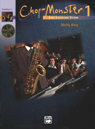 Carte Chop-Monster, Bk 1: Trombone 1, Book & CD Shelly Berg