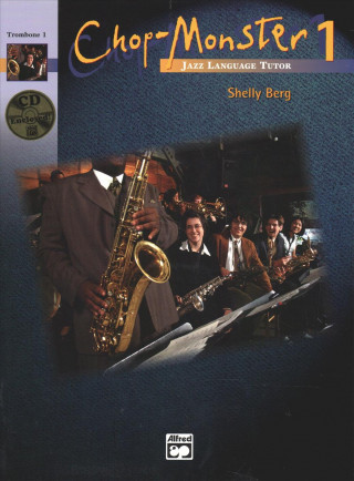 Book Chop-Monster, Bk 1: Trombone 1, Book & CD Shelly Berg