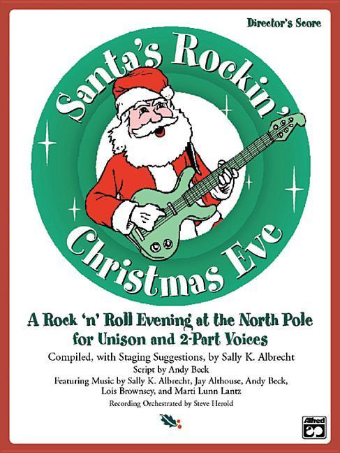 Audio Santa's Rockin' Christmas Eve: A Rock 'n Roll Evening at the North Pole Sally K. Albrecht