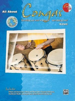 Kniha All about Congas: Everything You Need to Know to Start Playing Now!, Book & Enhanced CD Kalani