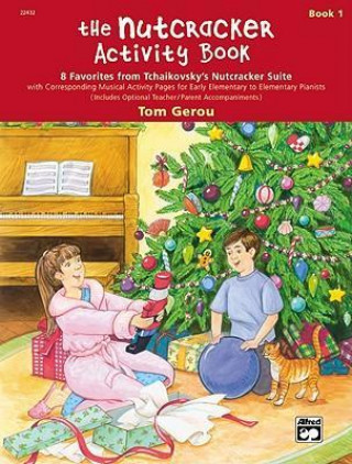 Carte The Nutcracker Activity Book, Bk 1: 8 Favorites from Tchaikovsky's Nutcracker Suite Peter Tchaikovsky