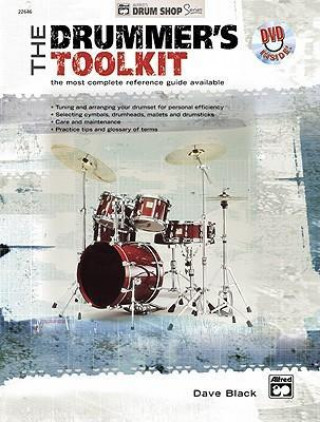 Carte The Drummer's Toolkit: The Most Complete Reference Guide Available, Book & DVD Dave Black
