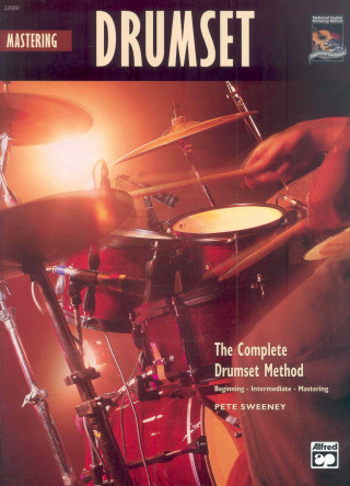 Carte Complete Drumset Method: Mastering Drumset, Book & CD Pete Sweeney