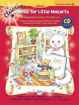 Carte Classroom Music for Little Mozarts -- Curriculum Book & CD, Bk 1: 10 Sequential Lessons for Ages 4-6, Book & CD Donna Fox