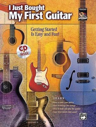 Kniha I Just Bought My First Guitar: Getting Started Is Easy and Fun!, Book & CD Ron Manus