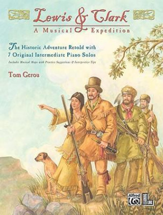 Livre Lewis & Clark -- A Musical Expedition: 7 Original Intermediate Piano Solos Tom Gerou