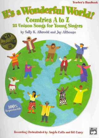 Kniha It's a Wonderful World (Countries A-Z): 25 Unison Songs for Young Singers (Kit), Book & CD Jay Althouse