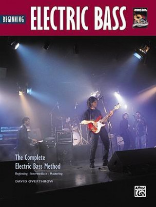 Carte Complete Electric Bass Method: Beginning Electric Bass, Book & DVD David Overthrow