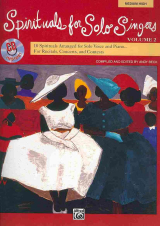 Kniha Spirituals for Solo Singers, Bk 2: 10 Spirituals for Solo Voice and Piano for Recitals, Concerts, and Contests (Medium High Voice), Book & CD Andy Beck