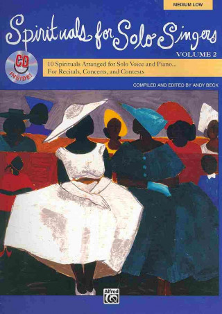 Kniha Spirituals for Solo Singers, Bk 2: 10 Spirituals for Solo Voice and Piano for Recitals, Concerts, and Contests (Medium Low Voice), Book & CD Andy Beck