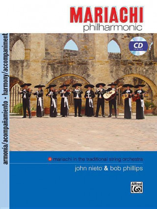 Kniha Mariachi Philharmonic (Mariachi in the Traditional String Orchestra): Acc., Book & CD Bob Phillips