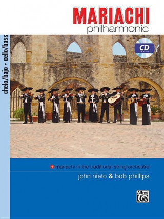 Libro Mariachi Philharmonic (Mariachi in the Traditional String Orchestra): Cello/Bass, Book & CD Bob Phillips