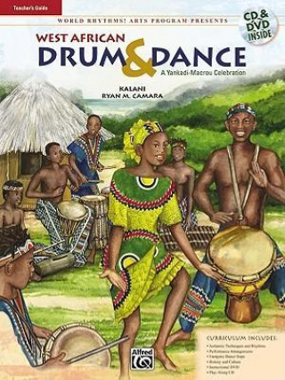 Kniha World Rhythms! Arts Program Presents West African Drum & Dance: A Yankadi-Macrou Celebration (Teacher's Guide), Book, DVD & CD Ryan Camara