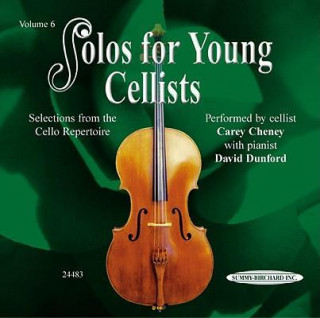Hanganyagok Solos for Young Cellists, Vol 6: Selections from the Cello Repertoire Carey Cheney