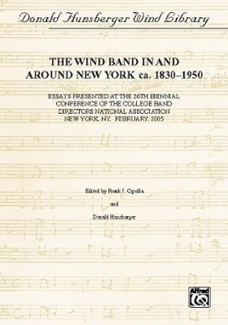 Книга Wind Band Activity in and Around New York CA. 1830-1950: Paperback Edition Frank Cipolla