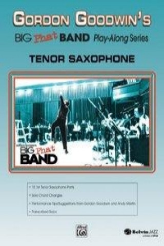Книга Gordon Goodwin's Big Phat Band Play-Along Series: Tenor Saxophone Gordon Goodwin