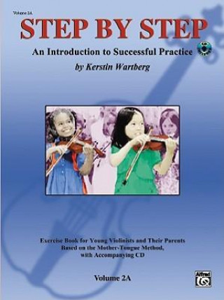 Carte Step by Step 2a -- An Introduction to Successful Practice for Violin: Book & CD Kerstin Wartberg