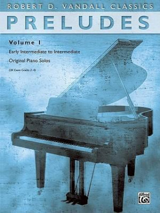 Buch Preludes, Vol 1: Early Intermediate to Intermediate Original Piano Solos Robert Vandall