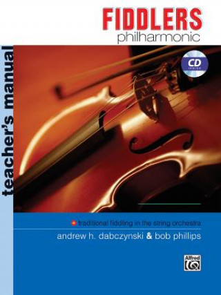 Книга Fiddlers Philharmonic: Teacher's Manual, Book & CD Andrew H. Dabczynski