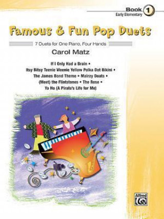 Kniha Famous & Fun Pop Duets, Bk 1: 7 Duets for One Piano, Four Hands Carol Matz