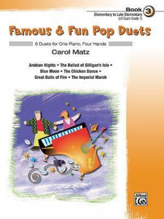 Książka Famous & Fun Pop Duets, Bk 3: 6 Duets for One Piano, Four Hands Carol Matz