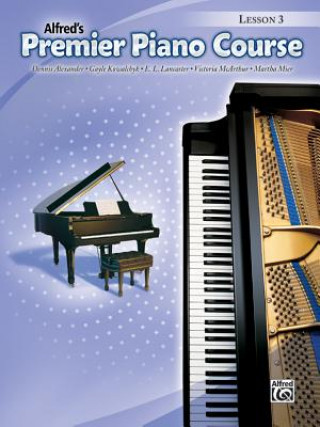 Kniha Alfred's Premier Piano Course: Lesson 3 Dennis Alexander