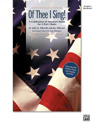 Audio Of Thee I Sing!: A Celebration of America's Music for 2-Part Choirs (Soundtrax) Sally K. Albrecht