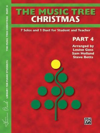 Carte The Music Tree Christmas, Part 4: 6 Solos and 1 Duet for Student and Teacher Louise Goss