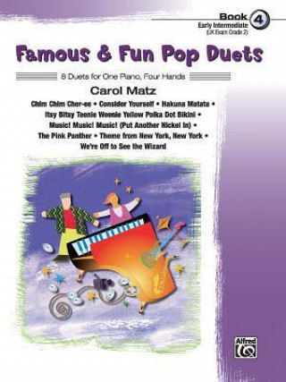 Kniha Famous & Fun Pop Duets, Bk 4: 8 Duets for One Piano, Four Hands Carol Matz