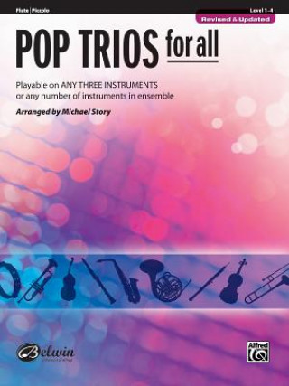 Buch Pop Trios for All: Flute/Piccolo, Level 1-4: Playable on Any Three Instruments or Any Number of Instruments in Ensemble Michael Story